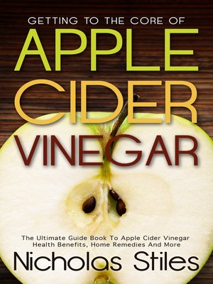 cover image of Getting To The Core Of Apple Cider Vinegar